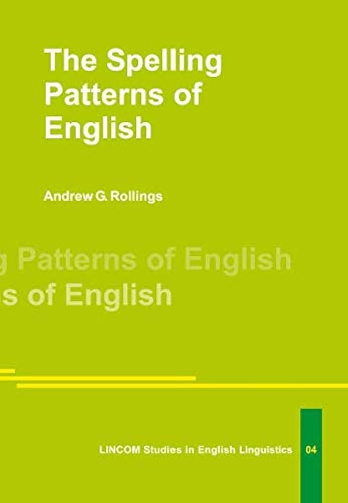 洋書 The Pattern of English The Spelling Patterns of English: Andrew G. Rollings