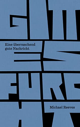 Gottesfurcht: Eine überraschend gute Nachricht