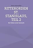  Ritterorden St. Stanislaus, Teil 2: Der Orden in der Zarenzeit