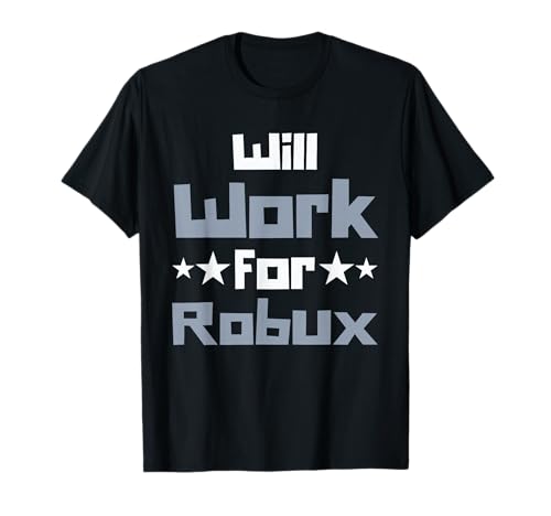 Will Work for Robux Funny Gaming Kids Camiseta