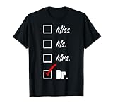 Miss Ms Mrs Dr Funny PHD Graduation Graduate Student T-Shirt