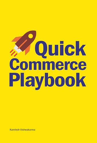 Quick Commerce Playbook: Winning Strategies for Building and Scal...