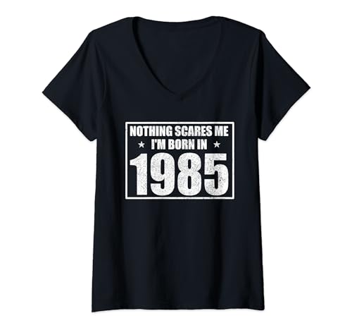 Mujer Cumpleaños 1985 Nothing Scares Me Funny Año de Nacimiento Camiseta Cuello V