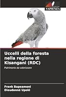Uccelli della foresta nella regione di Kisangani (RDC) (Italian Edition) 620895746X Book Cover