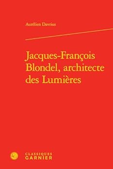 Hardcover Jacques-Francois Blondel, Architecte Des Lumieres [French] Book