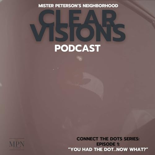 Connect The Dots Series: Episode 1: &ldquo;You Had the Dot&hellip;Now What?&rdquo;