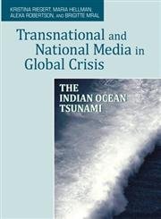 Transnational and National Media in Global Crisis: The Indian Ocean Tsunami (The Hampton Press Communication Series: International Communication)