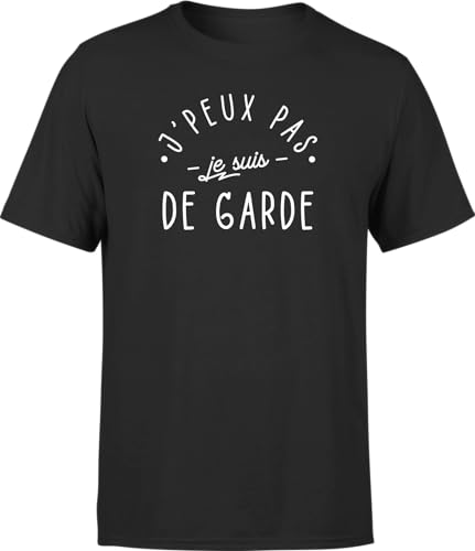 T Shirt Homme J'peux Pas Je Suis de Garde Humour Original Rigolo Papa