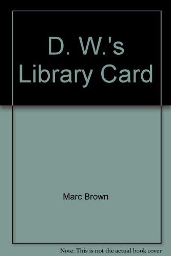 D. W.'s Library Card
