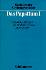 Das Papsttum, Teil 1: Von den Anfängen bis zu den Päpsten in Avignon (Gestalten der Kirchengeschichte, Band 11) - Herausgeber: Martin Greschat 