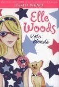 Elle Woods Vote Blonde (Legally Elle) 9780786838875