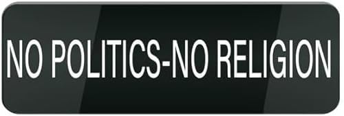 Acrylic Plastic Sign No Politics No Religion for House Office