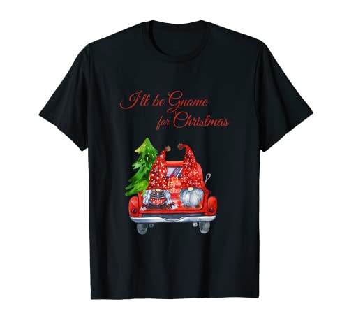 T-shirt « I'll be gnome for Christmas » T-Shirt