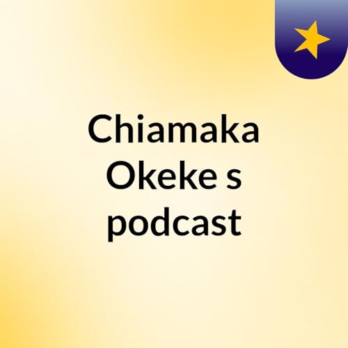 Chiamaka Okeke's podcast cover art