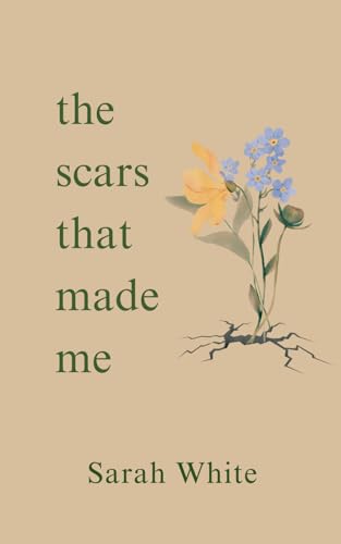 the scars that made me