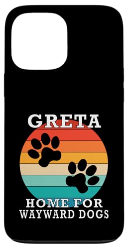 Greta Home For Wayward Dogs t@~[l[ X}zP[X iPhone 13 Pro Max p