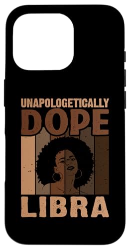 Unapologetically Dope Libra Melanin Women Horoscope Case for iPhone 16 Pro