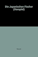 Die Japanischen Fischer (Horspiel) (German Edition) 3122602504 Book Cover