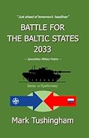 Battle for the Baltic States 2033 (Battle 2033) B0DB8659ZZ Book Cover