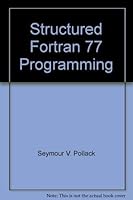 Structured FORTRAN 77 (Boyd & Fraser Computer Science Series) 0878351302 Book Cover