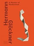Hermann Gl&Atilde;&para;ckner: A Master of Modernism