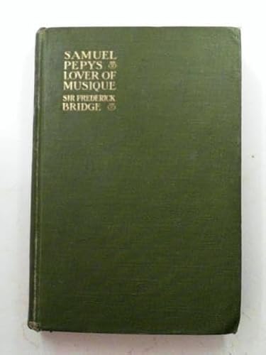 Samuel Pepys, lover of musique; B00069YARY Book Cover
