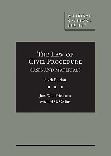 The Law of Civil Procedure: Cases and Materials (American Casebook Series)