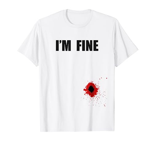 I Am Fine Bloody | Funny Halloween T-Shirt T-Shirt