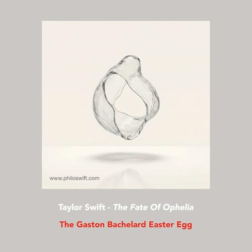 Taylor Swift : The Fate Of Ophelia - The Bachelard Easter Egg