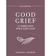 Good Grief Gift Edition: A Companion for Every Loss