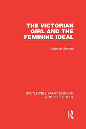 The Victorian Girl and the Feminine Ideal book cover
