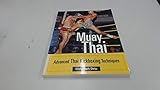Muay Thai: Advanced Thai Kickboxing Techniques