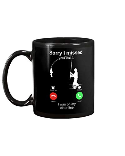 Fishing Sorry I Missed Your Call 11oz Mug