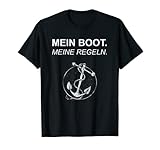Mein Boot. Meine Regeln. Segler Kapitän Skipper Geschenk T-Shirt