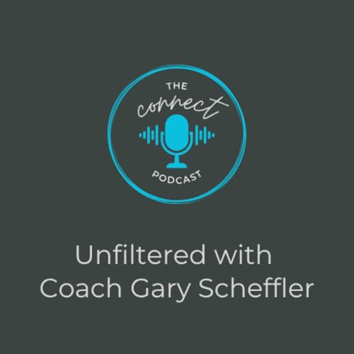 Episode 50: Unfiltered with Coach Gary Scheffler