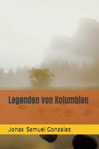 Legenden von Kolumbien (German Edition)
