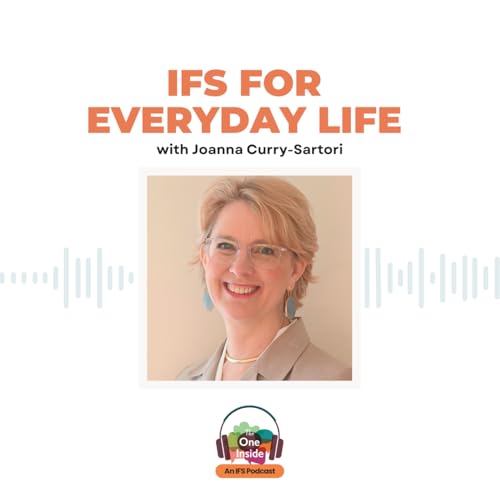 IFS for Everyday Life with Joanna Curry-Sartori