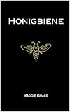 Honigbiene: Gedichte über Herzschmerz, Heilung und Wiedergeburt