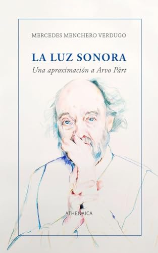 La luz sonora: Una aproximación a Arvo Pärt (Ensayo)
