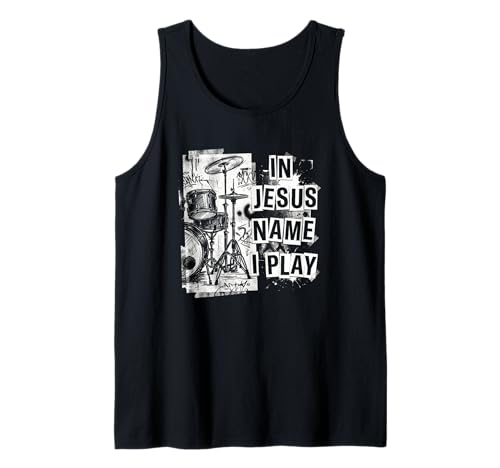 in Jesus Name Play Drums Christian Worship Drummer Faith God Tank Top