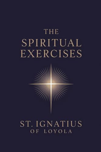 The Spiritual Exercises of St. Ignatius of Loyola