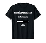 Vermögensberater in Ausbildung ... lädt T-Shirt