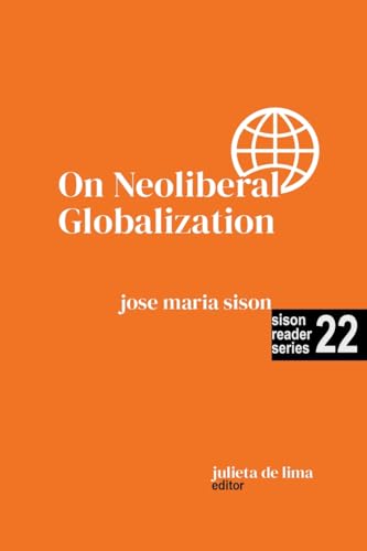 On Neoliberal Globalization (Sison Reader)