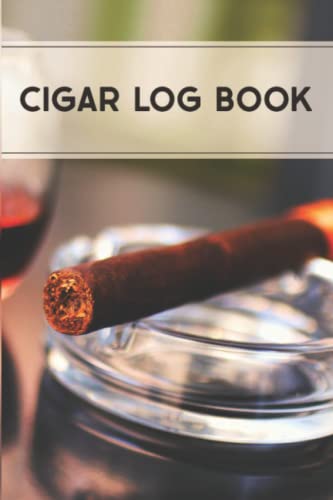 Cigar Log Book: Record keeping logbook for Cigar Smoking, Cigar Personal Diary Notebook to Write in Cigar Reviews and Characteristics for Aficionados and Cigar Smokers.