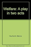 Welfare: A play in two acts 0573618445 Book Cover