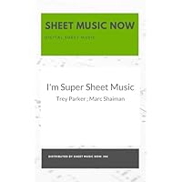 I'm Super Sheet Music