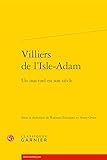  Villiers de l\'Isle-Adam: Un inactuel en son siècle