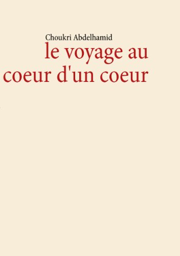 Le voyage au coeur d'un coeur (French Edition)