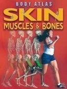 Buy Skin, Muscles and Bones (Body Atlas) Book Online at Low Prices in ...