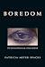 Boredom: The Literary History of a State of Mind